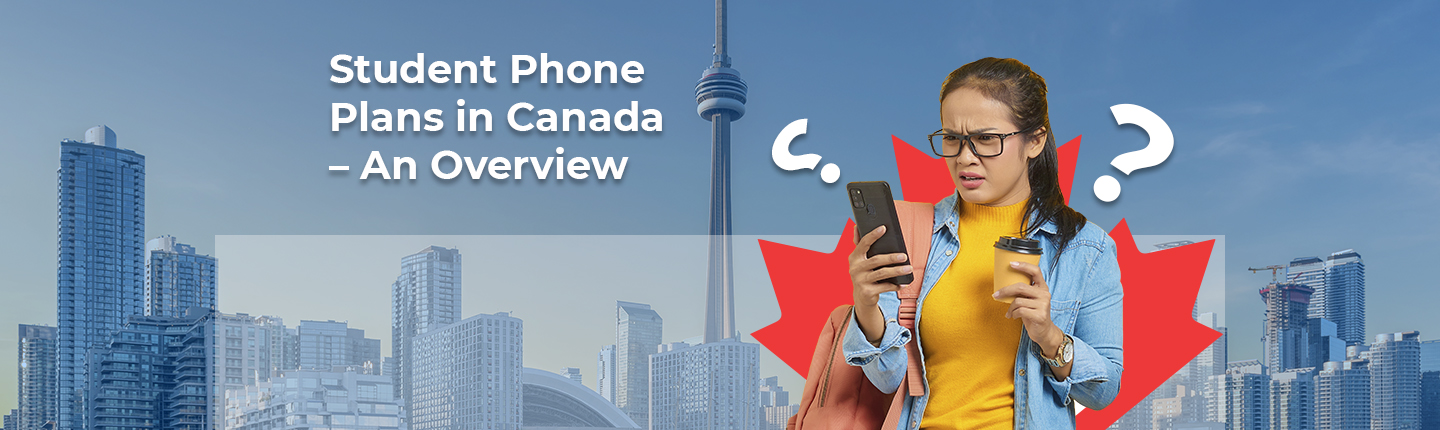 Student Phone Plans in Canada – An Overview