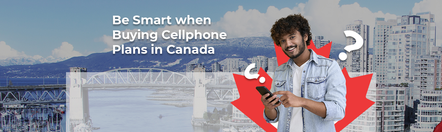 Be Smart when Buying Cellphone Plans in Canada