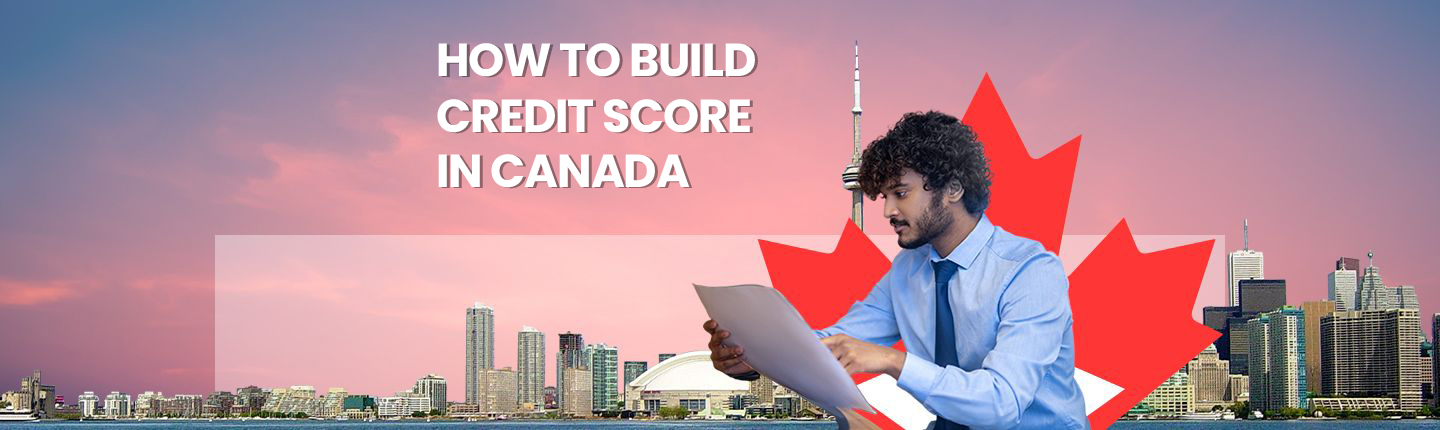 How To Build Credit Score In Canada