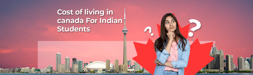 cost-of-living-in-canada-for-indian-students