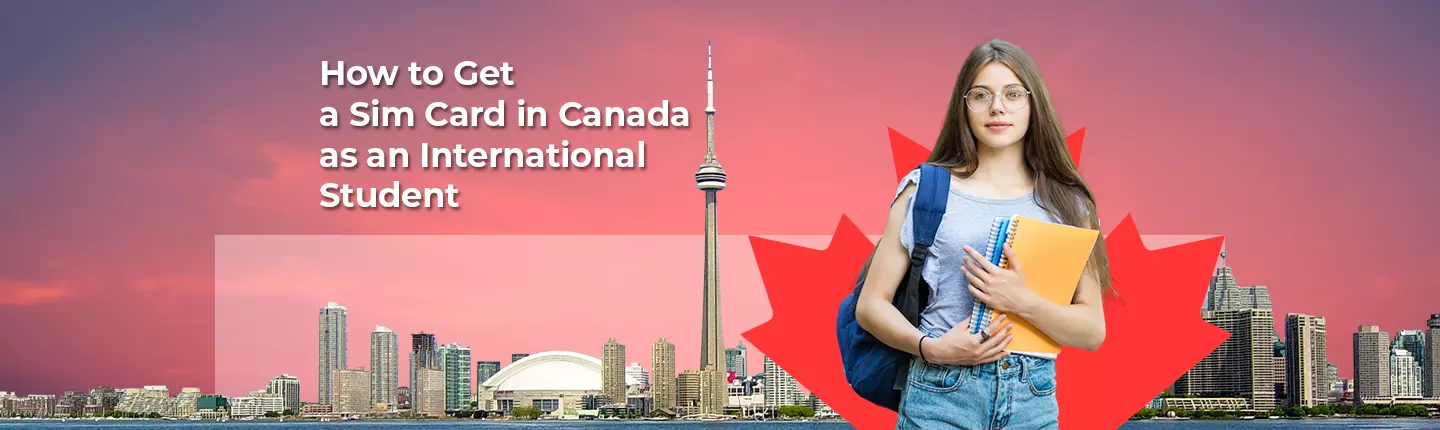 How to Get a SIM Card For Canada as an International Student