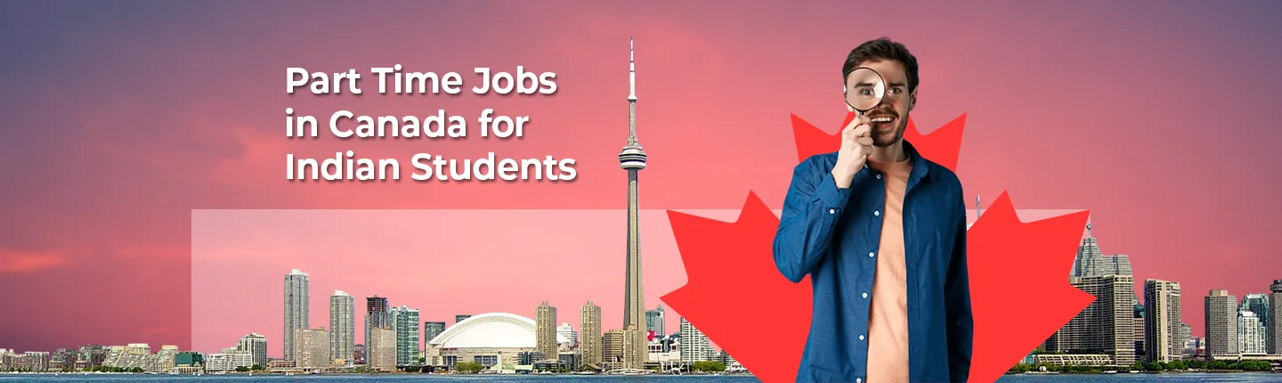Best Part Time Jobs in Canada for Indian Students 2024