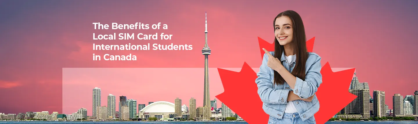 The Benefits of a Local SIM Card for International Students in Canada